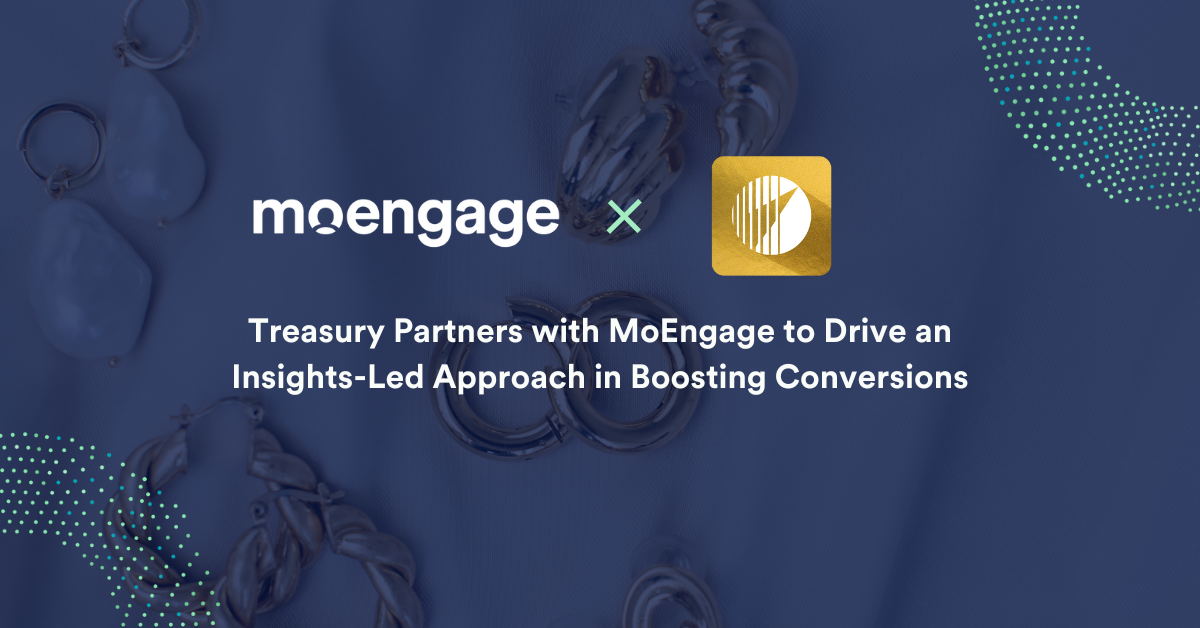 Treasury Bermitra dengan MoEngage untuk Mendorong Pendekatan Berbasis Wawasan dalam Meningkatkan Konversi 